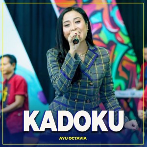 收听Ayu Octavia的Kadoku歌词歌曲