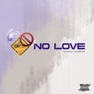 Daisha McBride的專輯No Love (Explicit)