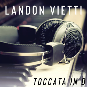 Album Toccata in D from Landon Vietti