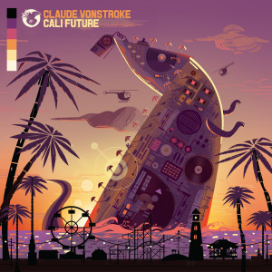 Album CaliFuture from Claude VonStroke
