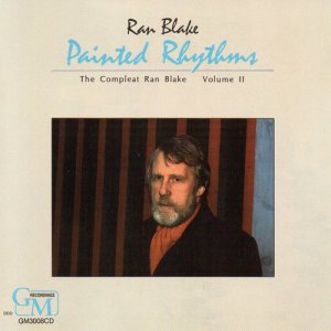 Painted Rhythms: The Compleat Ran Blake, Vol. 2