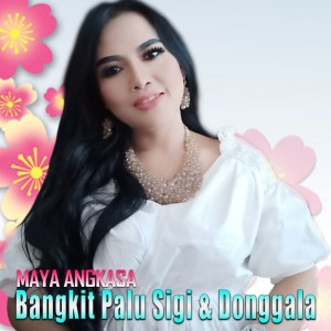 Dengarkan Bangkit Palu Sigi & Donggala lagu dari Maya Angkasa dengan lirik