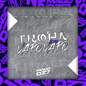 收聽DJ SARAIVA的Tropa do Vapo Vapo (Explicit)歌詞歌曲