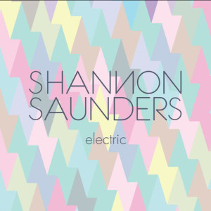Shannon Saunders的專輯Electric