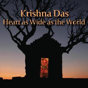 Krishna Das的專輯Heart as Wide as the World