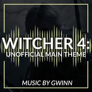 Gwinn的專輯Witcher 4: Unofficial Main Theme