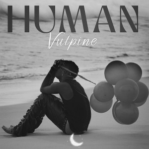 Listen to Human (Sped Up) (Explicit) song with lyrics from Vulpine