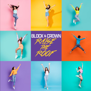 Album Raise The Roof from Block & Crown