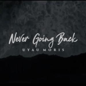 Listen to Never Going Back song with lyrics from UYAU MORIS