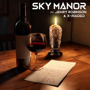 Sky Manor的專輯Let Go (feat. Jehry Robinson & X-Raided) [Explicit]