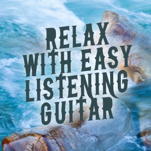 Easy Listening Guitar的專輯Relax with Easy Listening Guitar