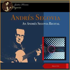 Album An Andrés Segovia Recital (Album of 1952) from 安德烈斯·塞戈维亚