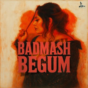 Album Badmash Begum from Shefali Alvares