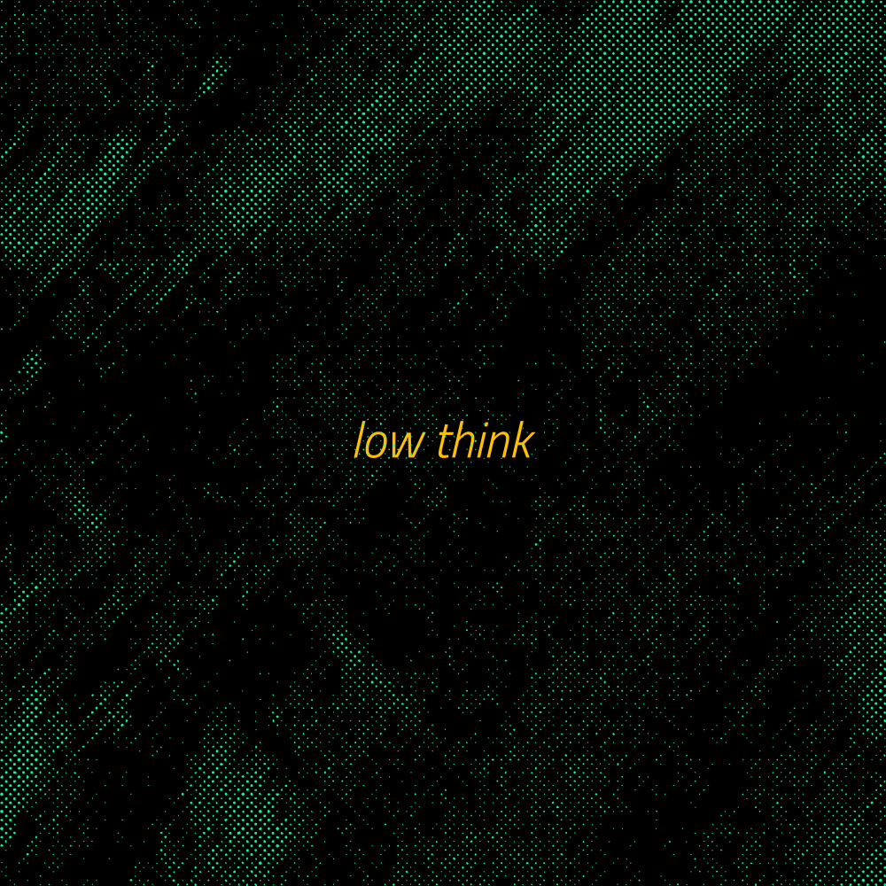 Low Think