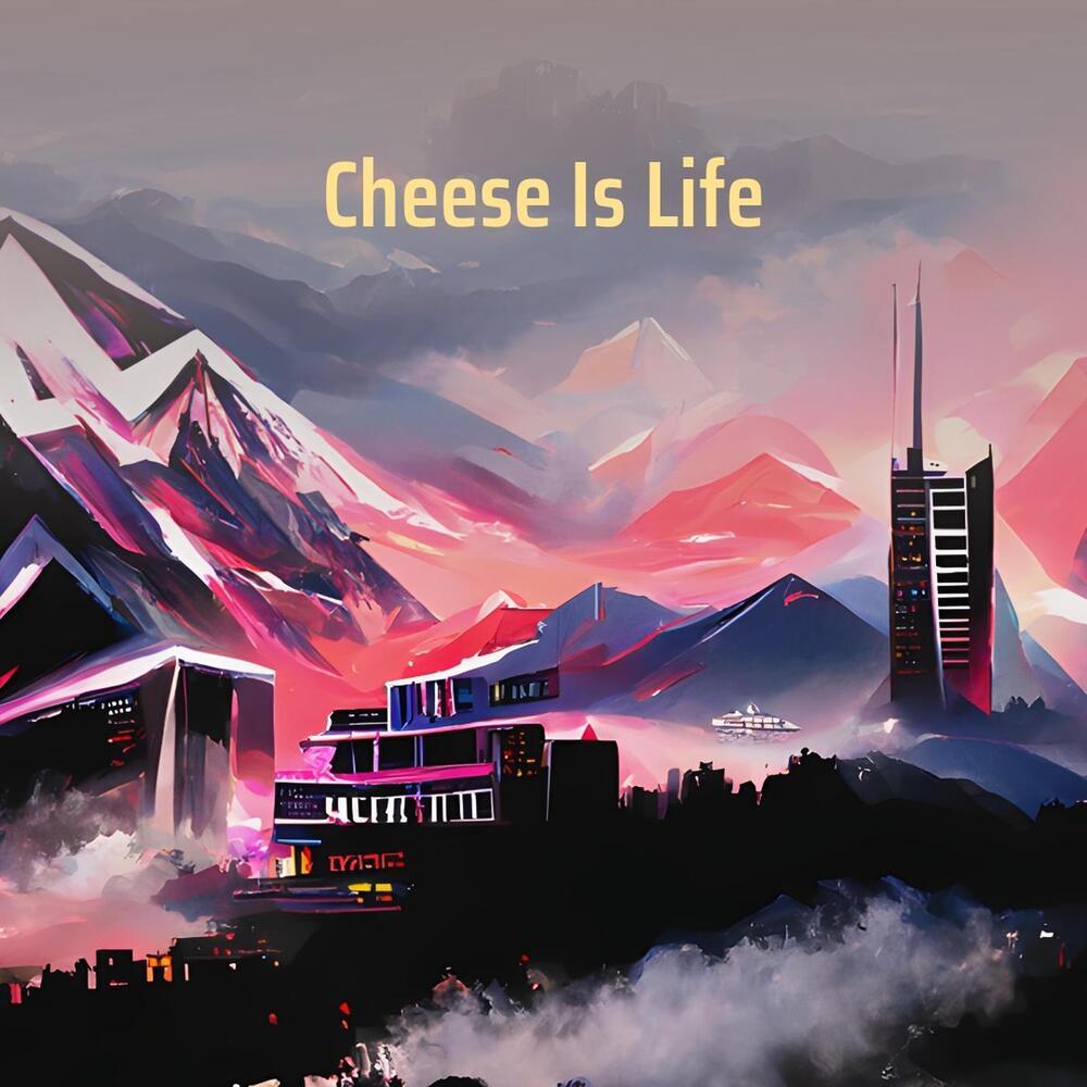 Cheese Is Life