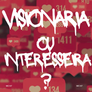 收聽MC H7的Visionaria ou Interesseira (Explicit)歌詞歌曲