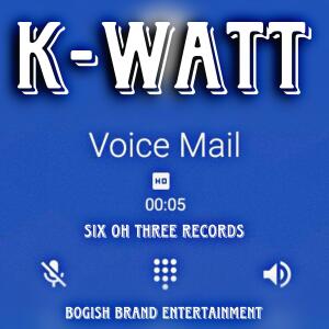 K-Watt的專輯Voicemail (Explicit)