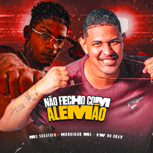 收聽Henrique Mc的Não Fecha Com Alemão歌詞歌曲