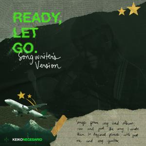 Keiko Necesario的專輯Ready, Let Go. (Songwriter’s Version)