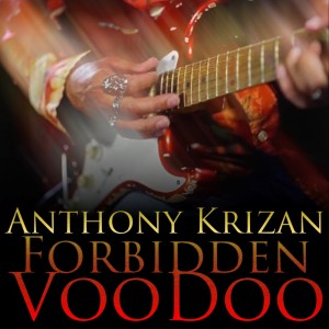 Dengarkan Forbidden Voodoo lagu dari Anthony Krizan dengan lirik