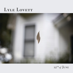 Lyle Lovett的專輯12th of June