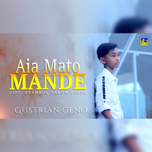 Dengarkan Aia Mato Mande lagu dari Gustrian Reno dengan lirik