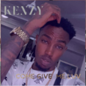 Come give me luv (Explicit) dari Kenzy(顽童MJ116)