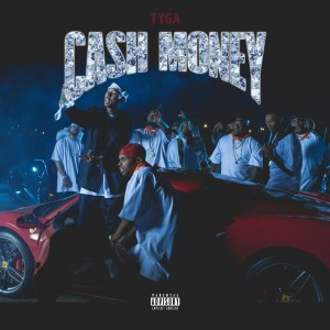 Tyga的專輯Cash Money - Single