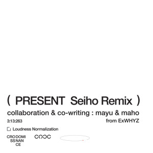 Seiho的專輯present (Seiho Remix)
