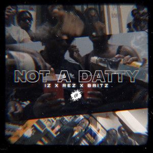 收听IZ的Not a Datty歌词歌曲