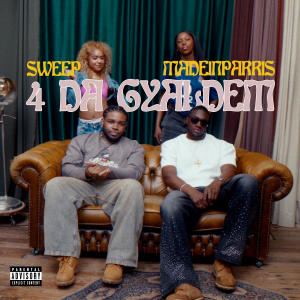 收聽Sweep的4 Da Gyaldem (feat. MADEINPARRIS)歌詞歌曲