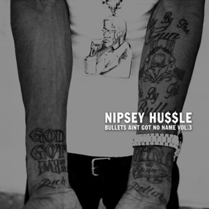 Album Bullets Ain't Got No Name Vol. 3.1 (Explicit) from Nipsey Hussle