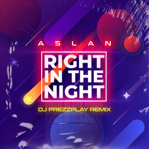 ดาวน์โหลดและฟังเพลง Right in the Night (DJ Prezzplay Remix) พร้อมเนื้อเพลงจาก Aslan
