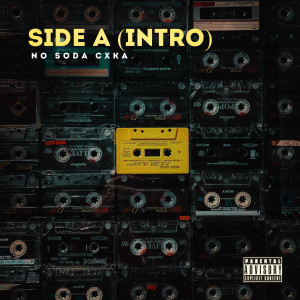 No Soda Cxka的專輯Side a (Intro) (Explicit)