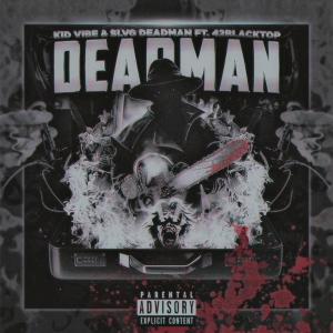 收聽Kid Vibe的Deadman (feat. 42blacktop) (Explicit)歌詞歌曲