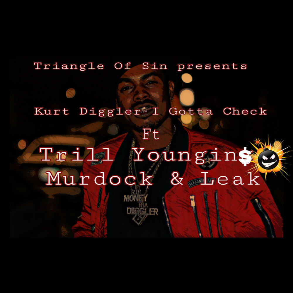 I Gotta Check (feat. Trill Youngins, Murdock & Leak) (Explicit)