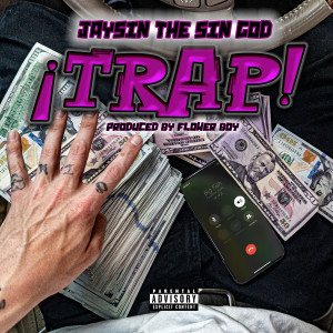 Album !Trap! (Explicit) from Jaysin The Sin God