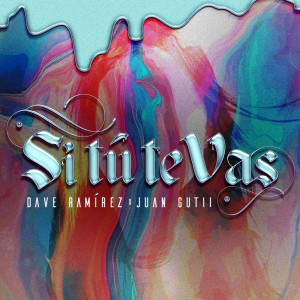 Listen to Si Tú Te Vas song with lyrics from Dave Ramírez