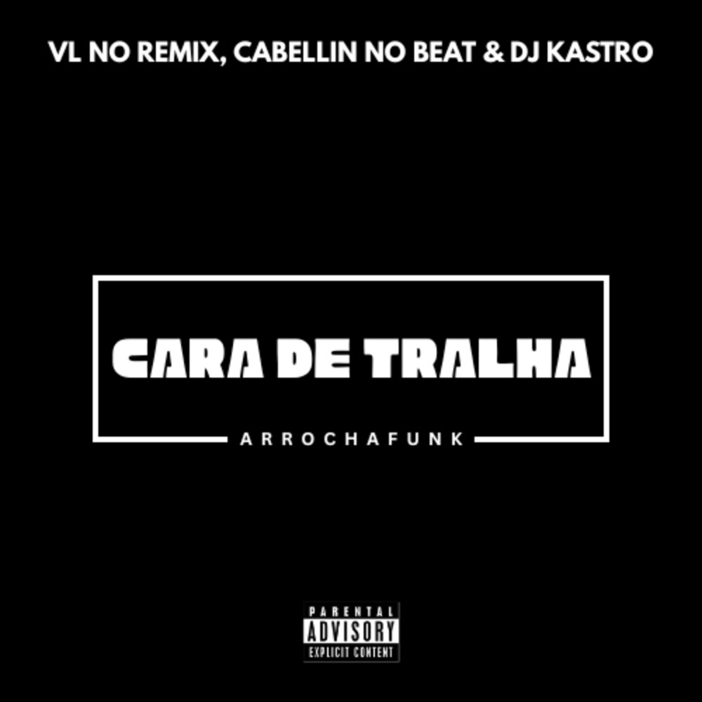 Cara de Tralha (Arrochafunk|Explicit)