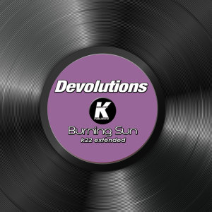 Album BURNING SUN (K22 extended) from Devolutions