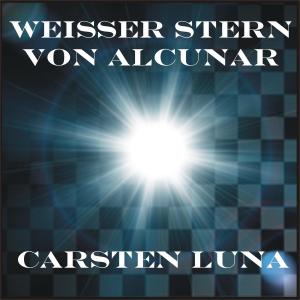 ดาวน์โหลดและฟังเพลง Weißer Stern von Alcunar พร้อมเนื้อเพลงจาก Carsten Luna