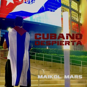 收聽Maikol Mars的Cubano Despierta歌詞歌曲