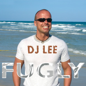 收聽Dj Lee的Fugly (Mr Lee Remix)歌詞歌曲