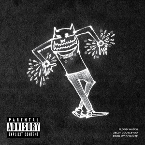 Listen to Flood Watch (Explicit) song with lyrics from zelly doubleyou