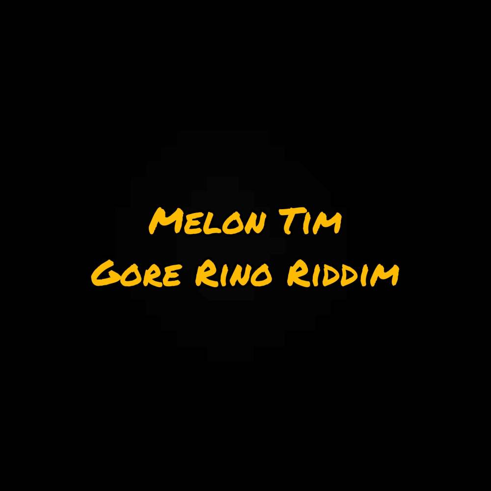 Gore Rino Riddim