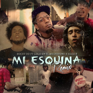 Listen to Mi Esquina Remix song with lyrics from Rochy RD