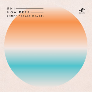 Album How Deep (Nuff Pedals Remix) oleh Rhi