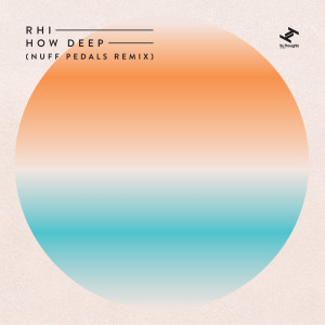 Dengarkan lagu How Deep (Nuff Pedals Remix) nyanyian Rhi dengan lirik