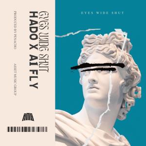 ดาวน์โหลดและฟังเพลง Eyes Wide Shut (feat. A1 Fly) (Explicit) พร้อมเนื้อเพลงจาก Hado