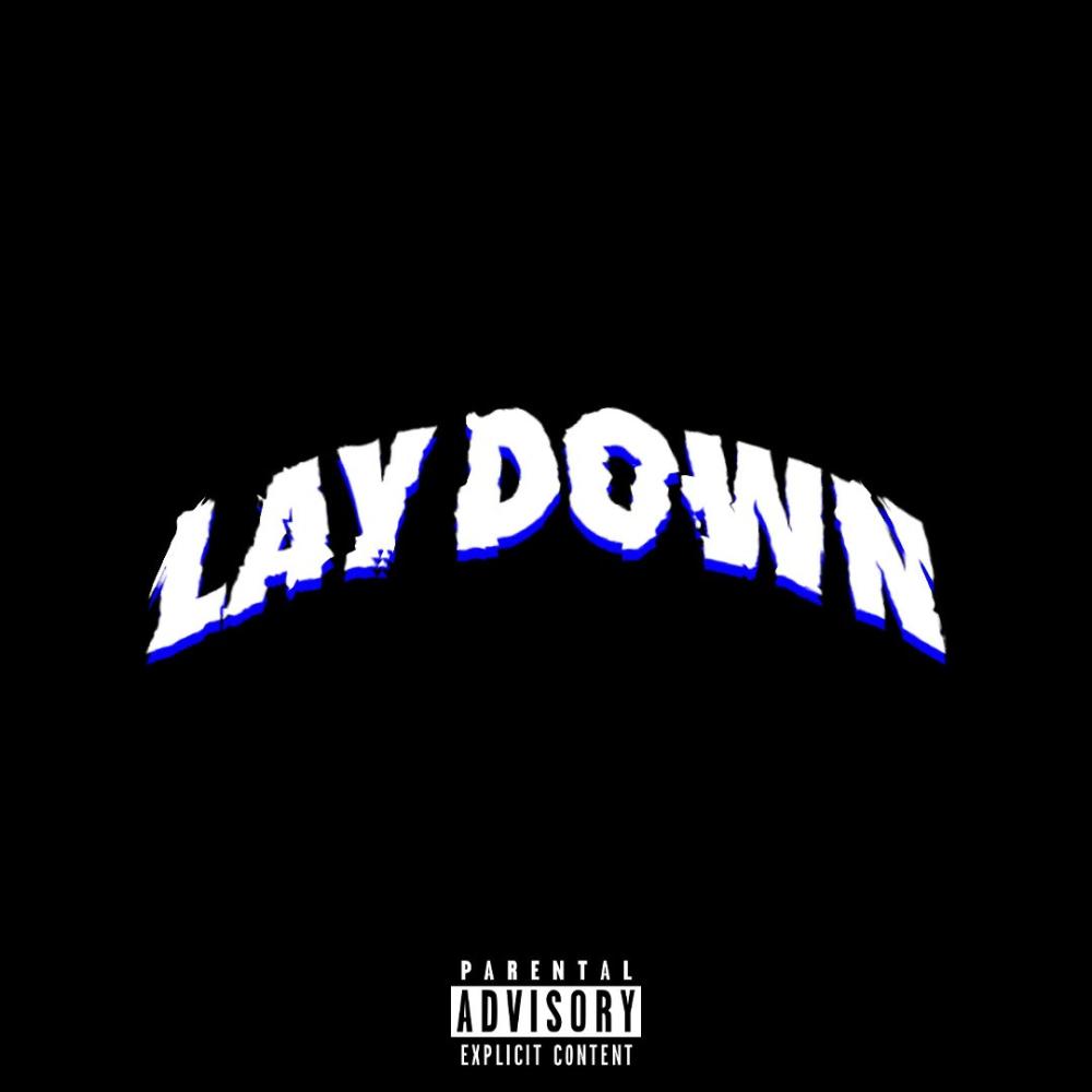Lay Down (Explicit)